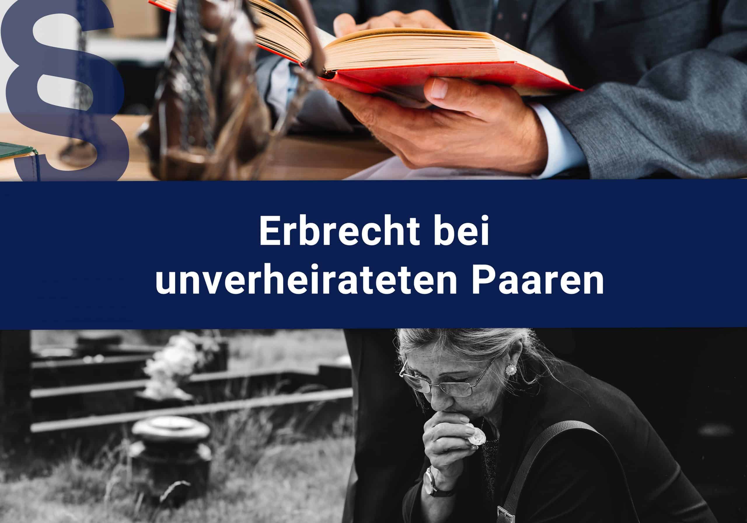 UNVERHEIRATETE PAARE – DAS MÜSSEN SIE BEIM ERBE BEACHTEN