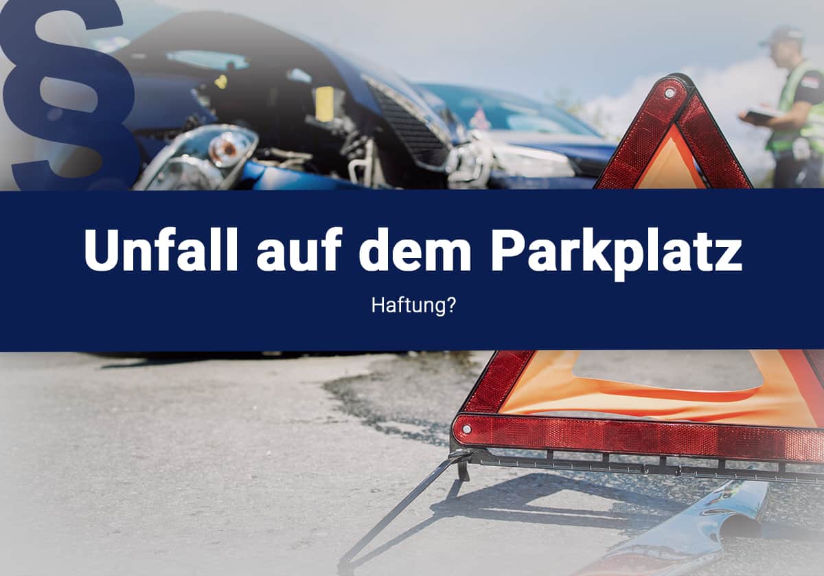 Verkehrsrecht auf Parkplätzen: Was tun nach einem Unfall?