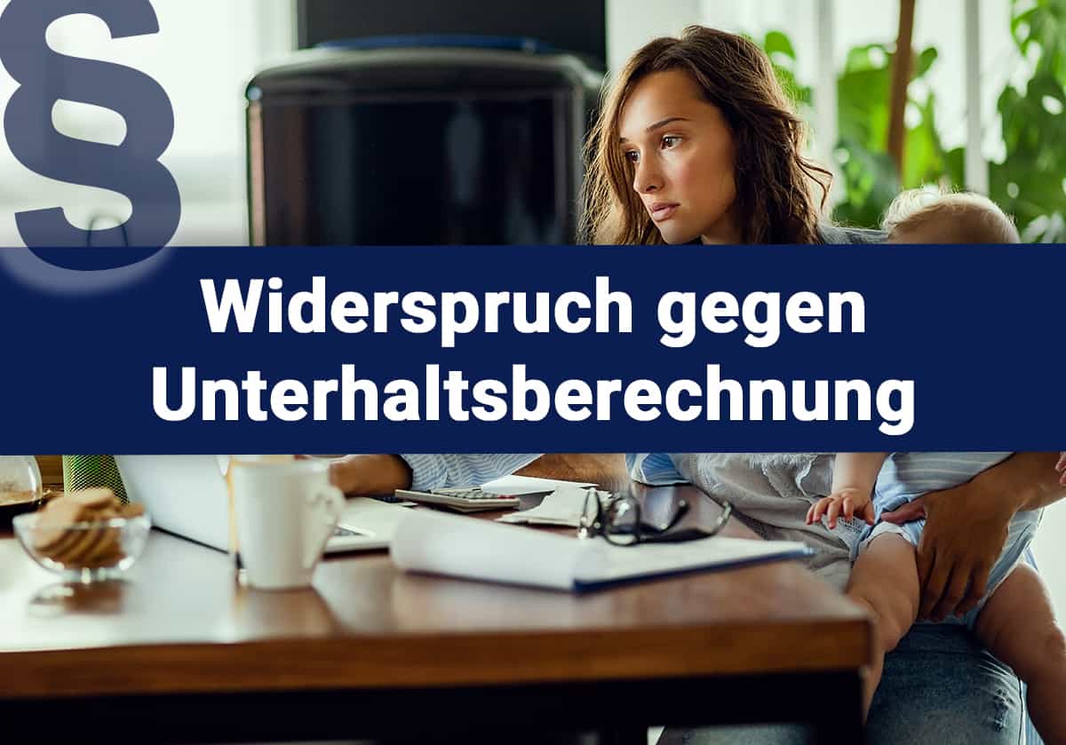 Widerspruch gegen Unterhaltsberechnung vom Jugendamt – das müssen Sie wissen