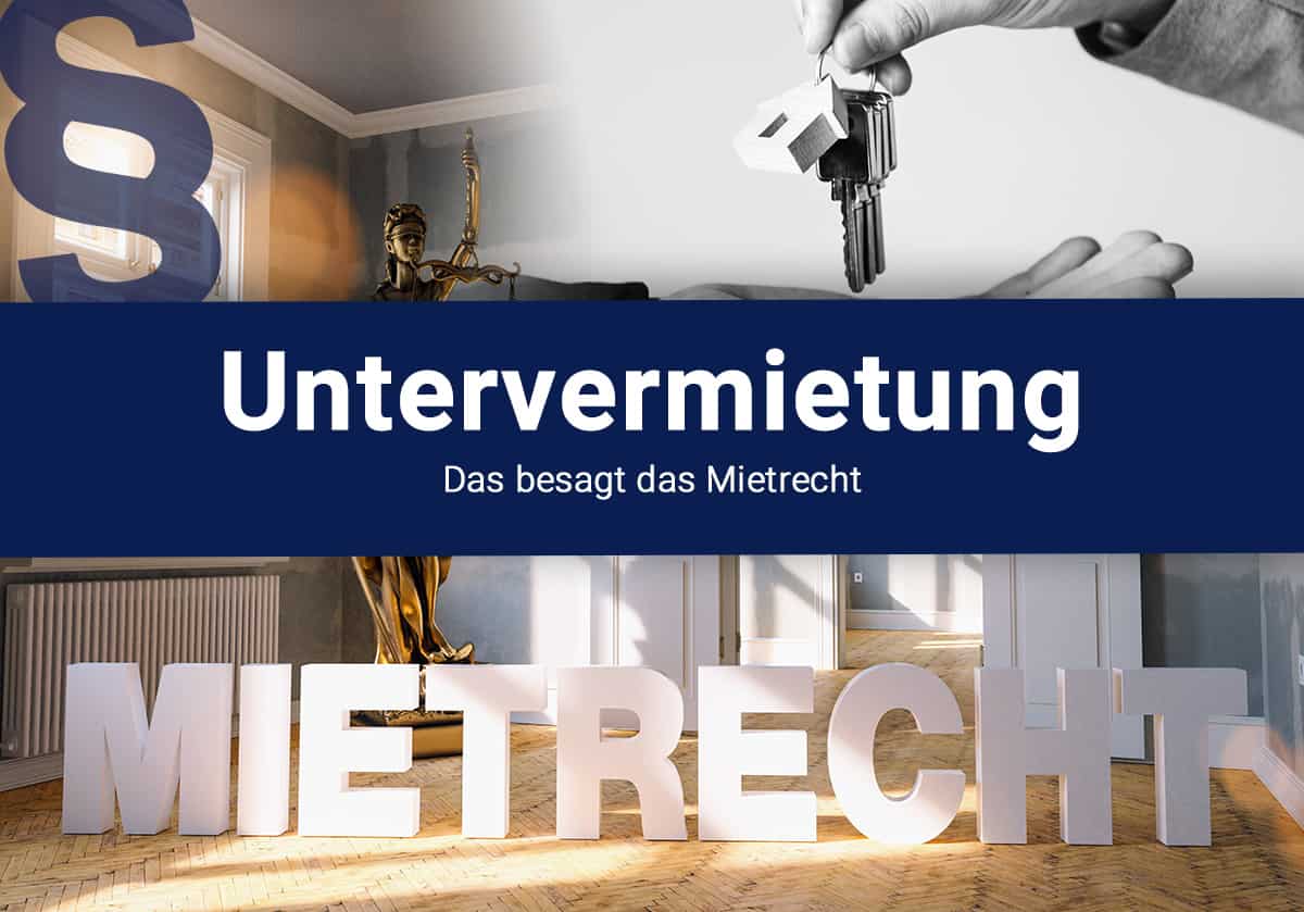 Untervermietung im Mietrecht - Antworten vom Fachanwalt