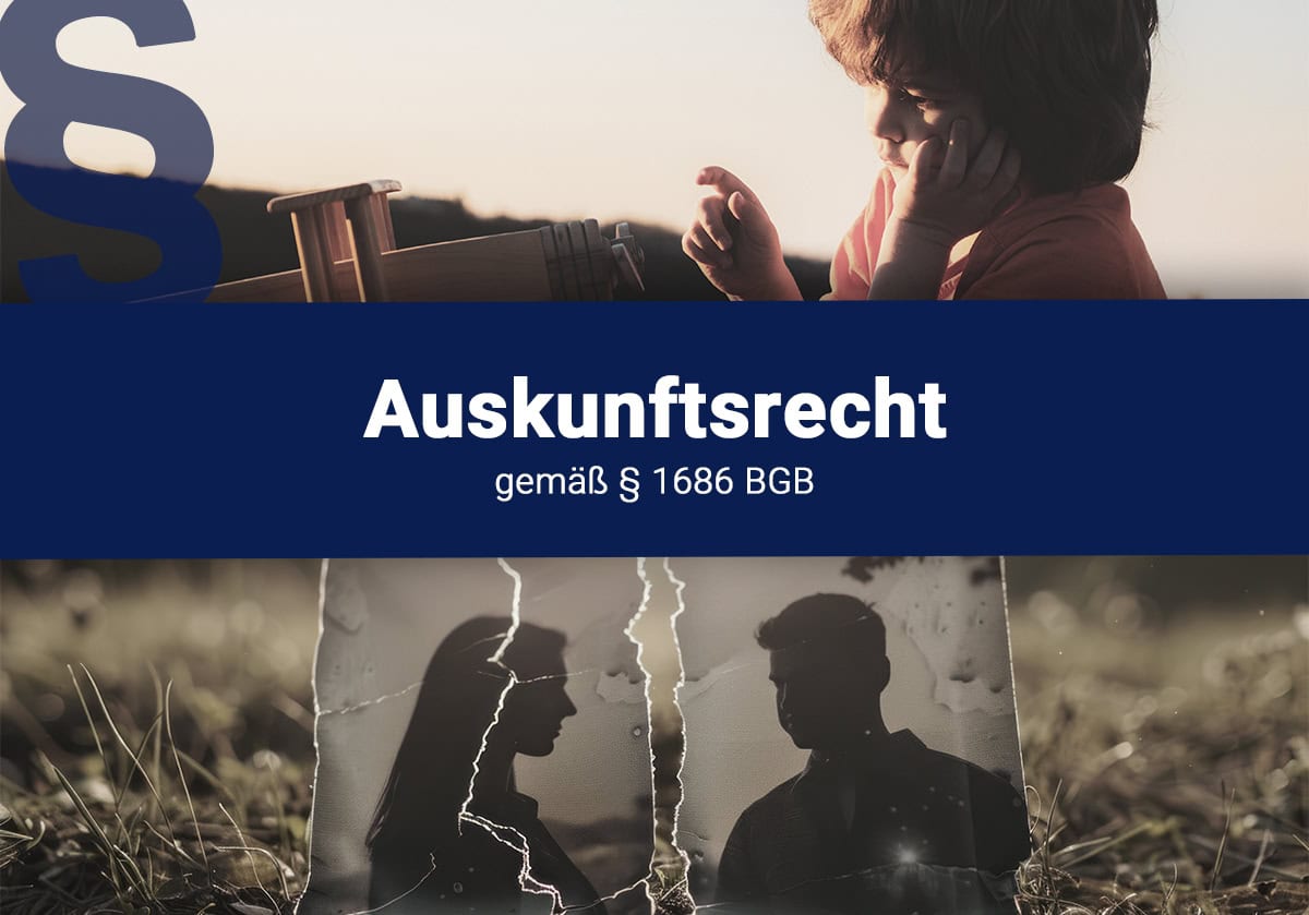 Informationen über das eigene Kind erhalten - Auskunftsrecht gemäß § 1686 BGB