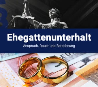 Ehegattenunterhalt – Anspruch, Dauer und Berechnung verständlich erklärt
